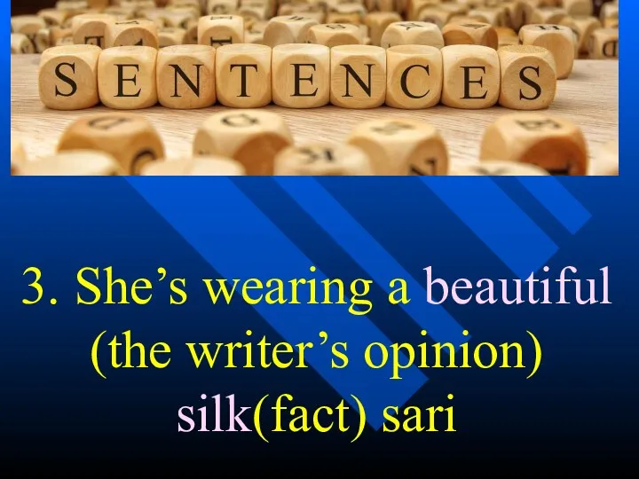 3. She’s wearing a beautiful (the writer’s opinion) silk(fact) sari