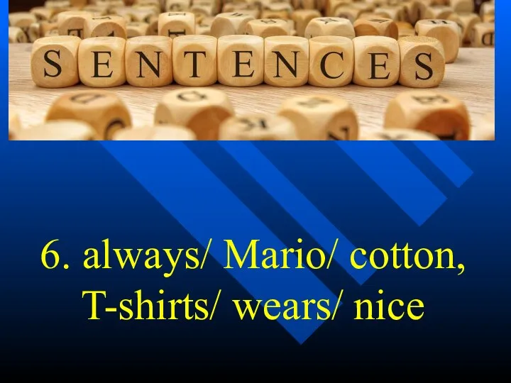 6. always/ Mario/ cotton, T-shirts/ wears/ nice