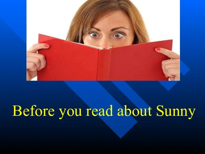 Before you read about Sunny