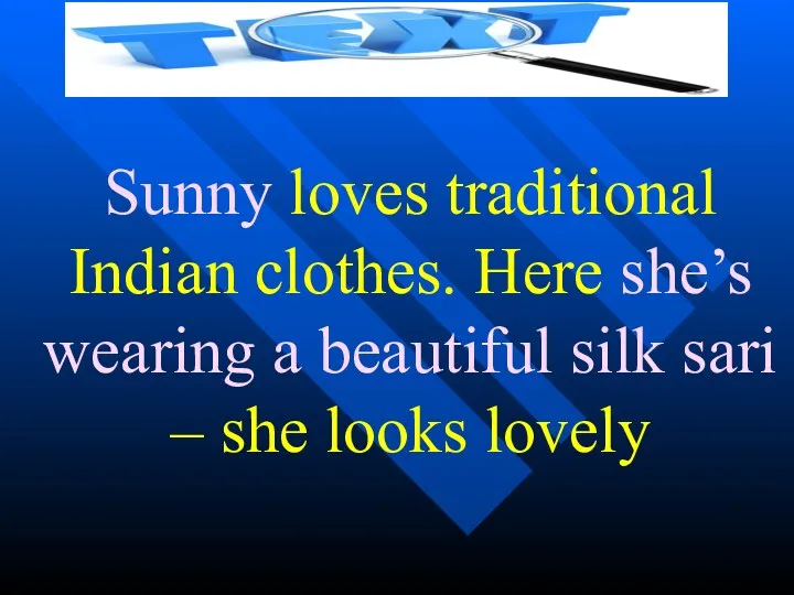 Sunny loves traditional Indian clothes. Here she’s wearing a beautiful silk sari – she looks lovely