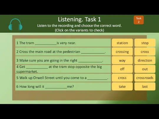 Listening. Task 1 Listen to the recording and choose the correct word. (Click