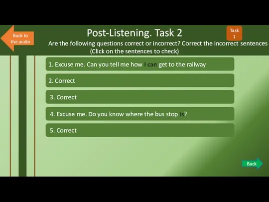 Post-Listening. Task 2 Are the following questions correct or incorrect?