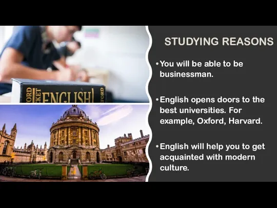 STUDYING REASONS You will be able to be businessman. English