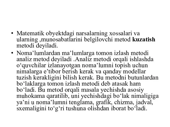 Matematik obyektdagi narsalarning xossalari va ularning ,munosabatlarini belgilovchi metod kuzatish