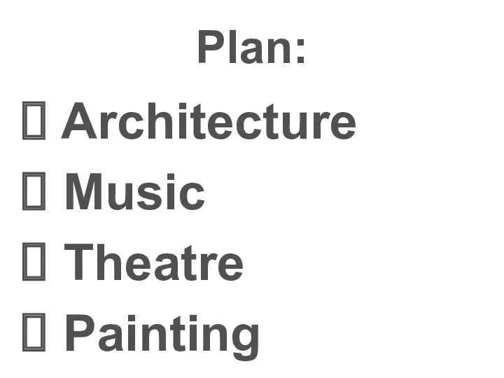 Plan: Architecture Music Theatre Painting