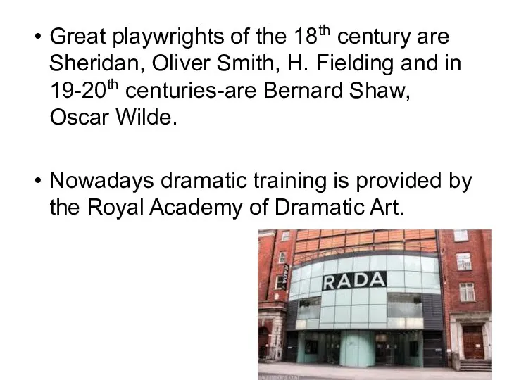 Great playwrights of the 18th century are Sheridan, Oliver Smith,