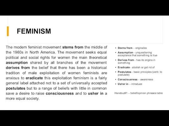 FEMINISM The modern feminist movement stems from the middle of