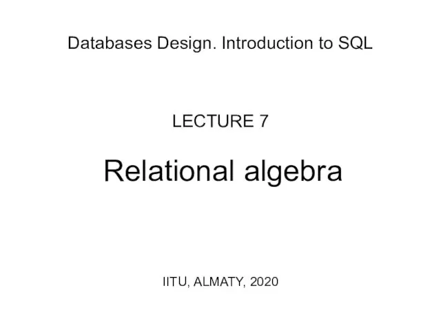 Databases Design. Introduction to SQL. Relational algebra