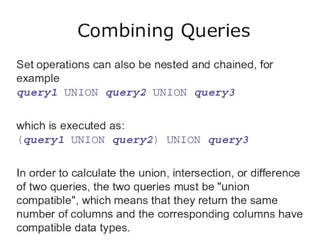 Combining Queries Set operations can also be nested and chained,