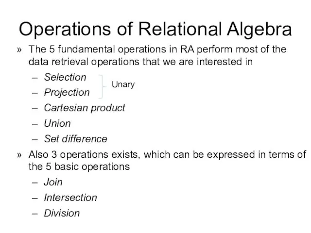 Operations of Relational Algebra The 5 fundamental operations in RA