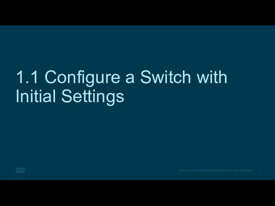 1.1 Configure a Switch with Initial Settings