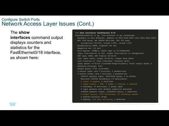 Configure Switch Ports Network Access Layer Issues (Cont.) The show