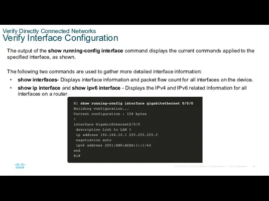 Verify Directly Connected Networks Verify Interface Configuration The output of