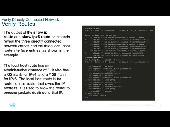 Verify Directly Connected Networks Verify Routes The output of the