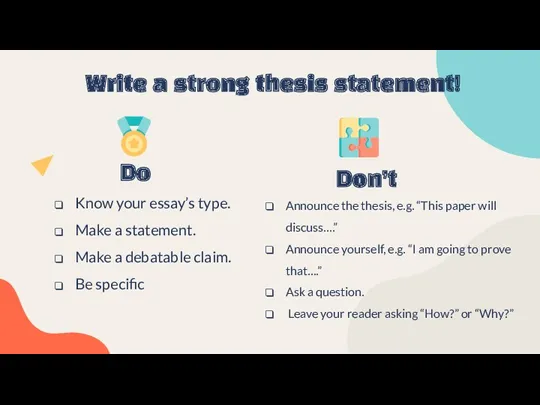 Write a strong thesis statement! Do Know your essay’s type. Make a statement.