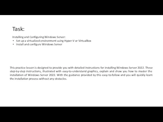 Task: Installing and Configuring Windows Server: Set up a virtualized