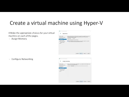 Create a virtual machine using Hyper-V 4 Make the appropriate