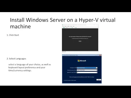 Install Windows Server on a Hyper-V virtual machine Click Start Select Languages select