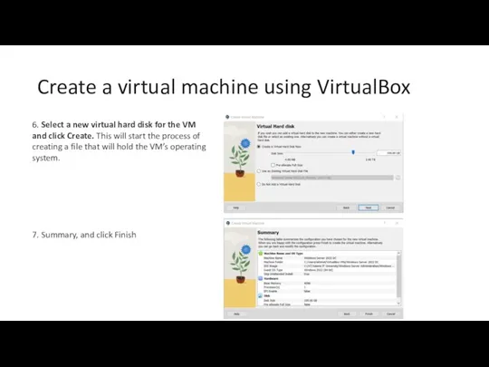 Create a virtual machine using VirtualBox 6. Select a new