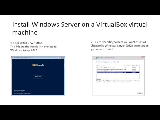 Install Windows Server on a VirtualBox virtual machine 1. Click Install Now button