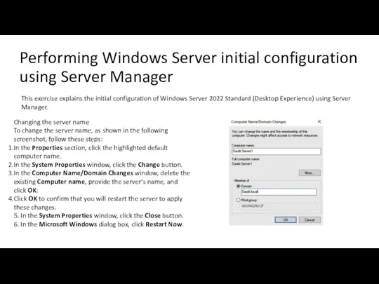 Performing Windows Server initial configuration using Server Manager This exercise explains the initial