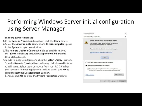 Performing Windows Server initial configuration using Server Manager Enabling Remote Desktop In the