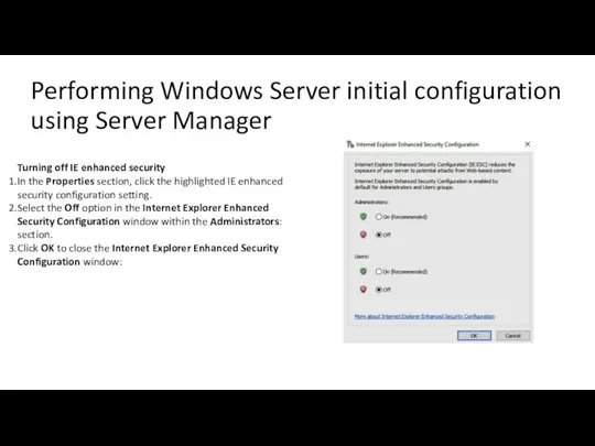 Performing Windows Server initial configuration using Server Manager Turning off IE enhanced security