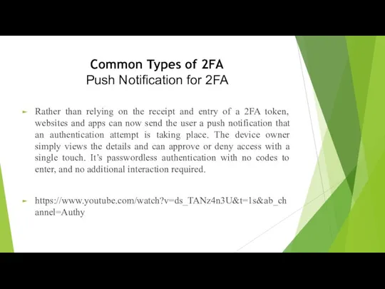 Common Types of 2FA Push Notification for 2FA Rather than relying on the