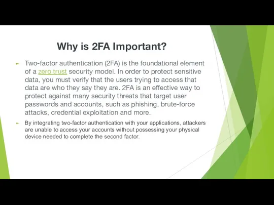 Why is 2FA Important? Two-factor authentication (2FA) is the foundational element of a