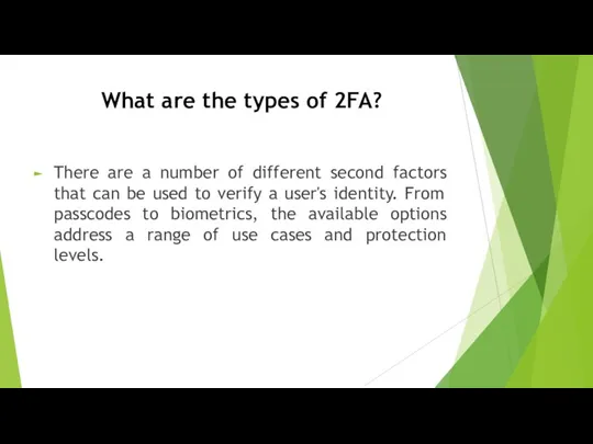 What are the types of 2FA? There are a number of different second