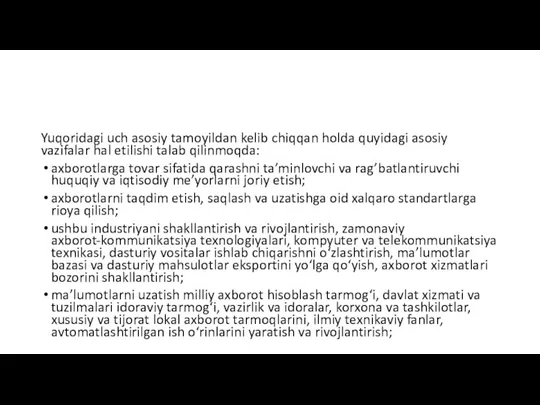 Yuqoridagi uch asosiy tamoyildan kelib chiqqan holda quyidagi asosiy vazifalar hal etilishi talab