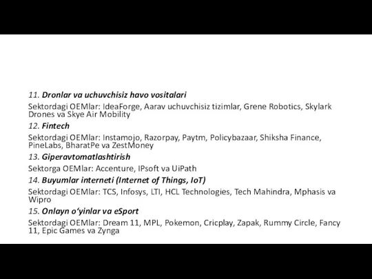 11. Dronlar va uchuvchisiz havo vositalari Sektordagi OEMlar: IdeaForge, Aarav uchuvchisiz tizimlar, Grene