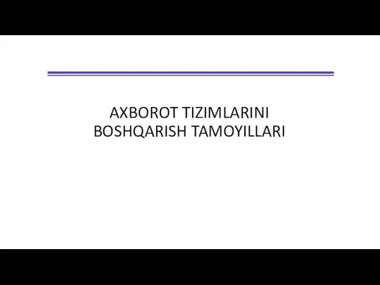 AXBOROT TIZIMLARINI BOSHQARISH TAMOYILLARI
