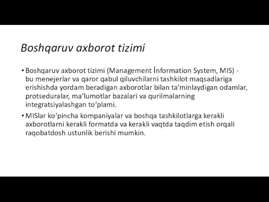 Boshqaruv axborot tizimi Boshqaruv axborot tizimi (Management İnformation System, MIS) - bu menejerlar