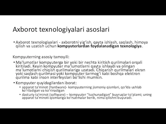 Axborot texnologiyalari asoslari Axborot texnologiyalari - axborotni yig‘ish, qayta ishlash,