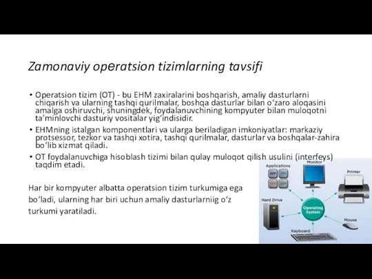 Zamonaviy opеratsion tizimlarning tavsifi Operatsion tizim (OT) - bu EHM