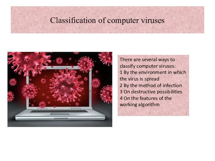 Classification of computer viruses There are several ways to classify