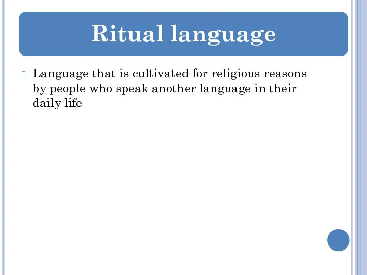 Language that is cultivated for religious reasons by people who
