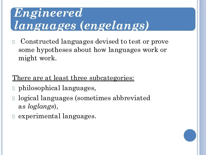 Constructed languages devised to test or prove some hypotheses about