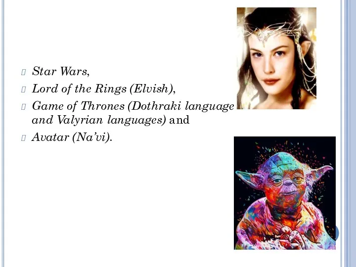 Star Wars, Lord of the Rings (Elvish), Game of Thrones