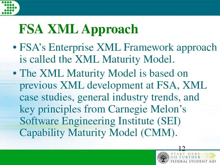 FSA XML Approach FSA’s Enterprise XML Framework approach is called