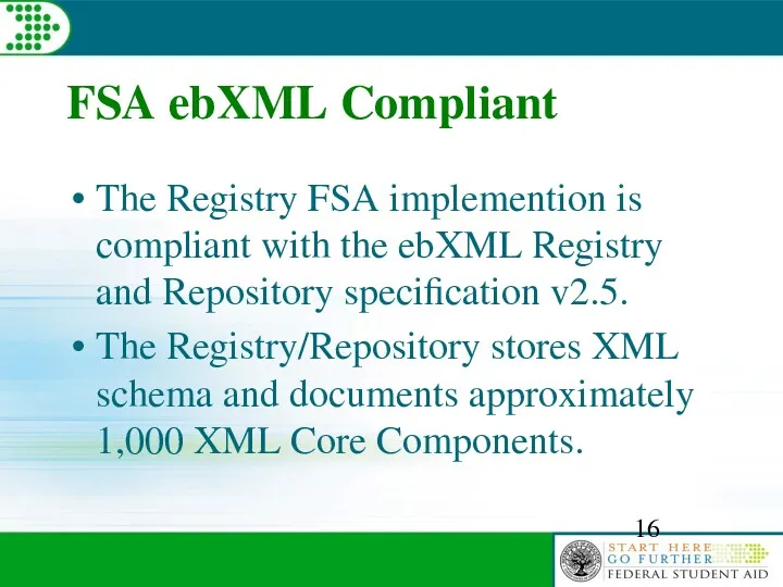 FSA ebXML Compliant The Registry FSA implemention is compliant with the ebXML Registry