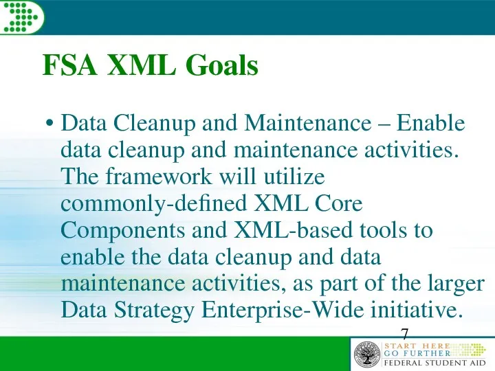 FSA XML Goals Data Cleanup and Maintenance – Enable data cleanup and maintenance