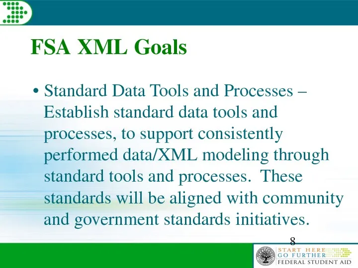 FSA XML Goals Standard Data Tools and Processes – Establish
