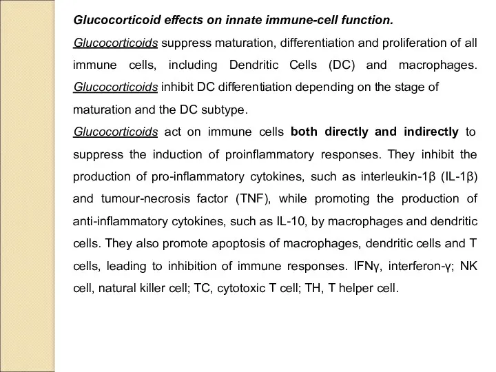 Glucocorticoid effects on innate immune-cell function. Glucocorticoids suppress maturation, differentiation