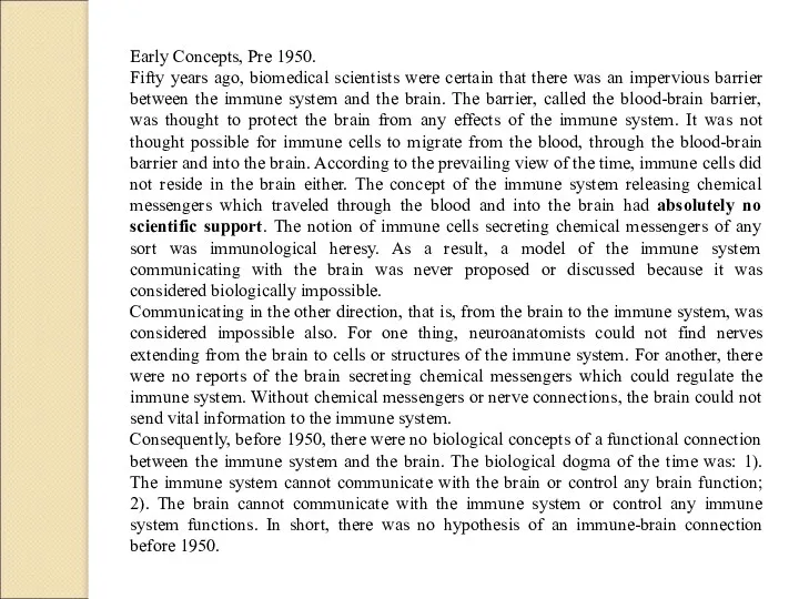 Early Concepts, Pre 1950. Fifty years ago, biomedical scientists were