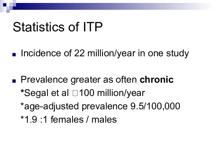 Statistics of ITP Incidence of 22 million/year in one study