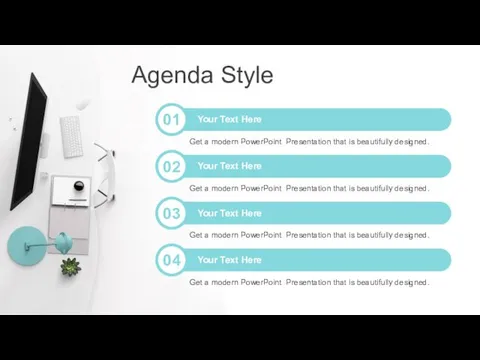 Agenda Style Get a modern PowerPoint Presentation that is beautifully