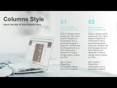 Columns Style Insert the title of your subtitle Here 01 02