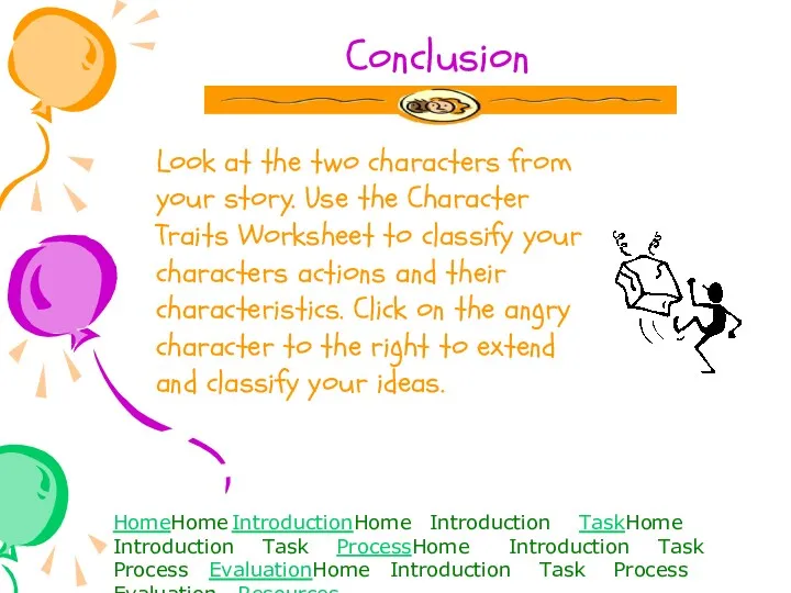 Conclusion Look at the two characters from your story. Use